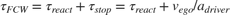 $$\tau_{FCW}=\tau_{react}+\tau_{stop}=\tau_{react}+v_{ego}/a_{driver}$$