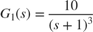 $$ G_1(s) = \frac{10}{(s+1)^3} $$