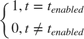 $ \left \{ \begin{array}{cc} 1, t=t_{enabled} \\ 0, t \neq t_{enabled} \end{array} \right. $