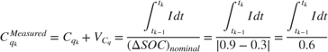 $$ C_{q_k}^{Measured} = C_{q_k} + V_{C_q} = \frac{\int_{t_{k-1}}^{t_k}{I}dt}{(\Delta SOC)_{nominal}} =\frac{\int_{t_{k-1}}^{t_k}{I}dt}{|0.9-0.3|}= \frac{\int_{t_{k-1}}^{t_k}{I}dt}{0.6}$$