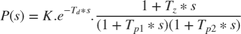 $$P(s) = K.e^{-T_d*s}.\frac{1 + T_z*s}{(1 + T_{p1}*s)(1 + T_{p2}*s)} $$