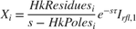 $X_i = \frac{HkResidues_i}{s-HkPoles_i} e^{-s \tau} I_{rfl,1}$