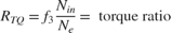 $$R_{TQ} = f_3 \frac{N_{in}}{N_e} = \mbox{ torque ratio}$$