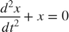 $$\frac{d^2 x}{dt^2} + x = 0$$