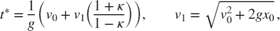 $$ t^* = \frac{1}{g}\left(v_0+ v_1\left(\frac{1+\kappa}{1-\kappa}\right) \right),\qquad v_1=\sqrt{v_0^2+2gx_0}, $$