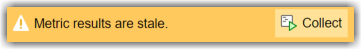 Warning banner indicating that metric results are stale
