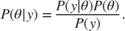$$ P(\theta | y) = \frac{P(y | \theta) P(\theta)}{P(y)}.$$