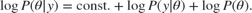 $$\log P(\theta | y) = \mathrm{const.} + \log P(y | \theta) + \log P(\theta).$$