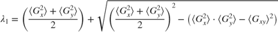 $$ \lambda_1 = \left( \frac{{\langle G_x^2 \rangle} + {\langle G_y^2 \rangle}}{2} \right) + \sqrt{ \left( {\frac{{\langle G_x^2 \rangle} + {\langle G_y^2 \rangle}}{2}} \right)^2 - \left( {\langle G_x^2 \rangle} \cdot {\langle G_y^2 \rangle} - {\langle G_{xy} \rangle}^2 \right)} $$