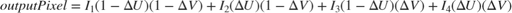 $$outputPixel=I_1(1-\Delta U)(1-\Delta V)+I_2(\Delta U)(1-\Delta V)+I_3(1-\Delta U)(\Delta V)+I_4(\Delta U)(\Delta V)$$