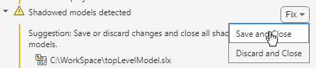 Check warns about shadowed files. he Fix button lists options to Save and Close or Discard and Close.